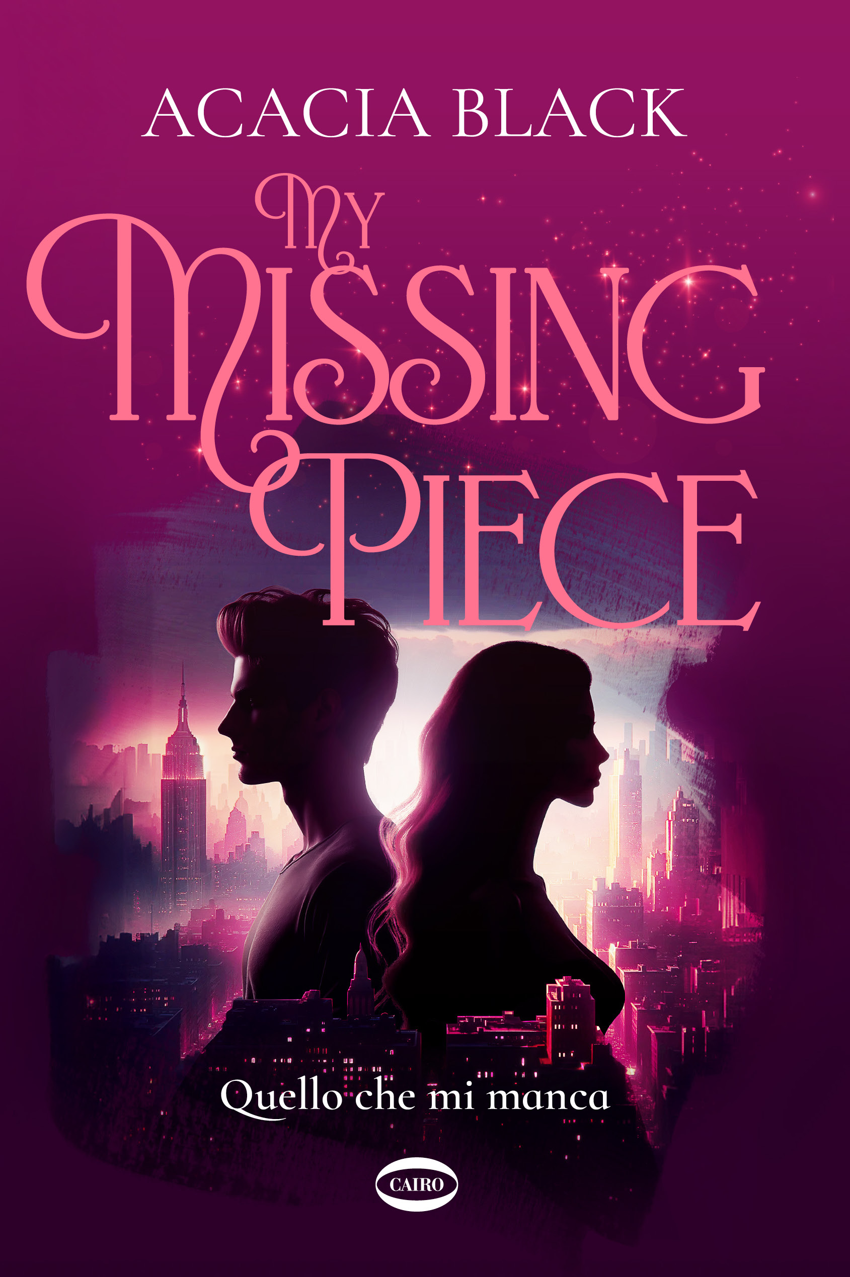 My missing piece - Quello che mi manca, Acacia Black | Cairo Libri